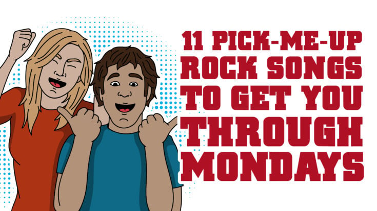 11 Pick-Me-Up Rock Songs To Get You Through Mondays | I Love Classic Rock Videos