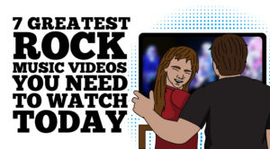 7 Greatest Rock Music Videos You Need To Watch Today