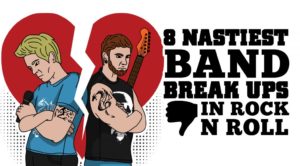 8 Nastiest Band Break Ups in Rock N’ Roll