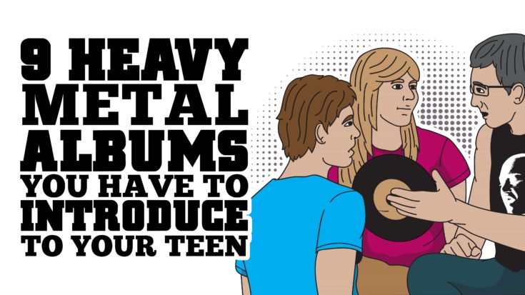 9 Heavy Metal Albums You Have To Introduce To Your Teen-01 | I Love Classic Rock Videos