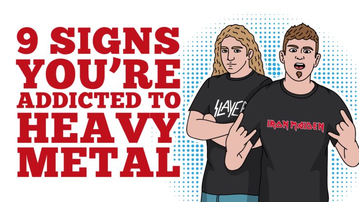 9 Signs You’re Addicted To Heavy Metal | I Love Classic Rock Videos
