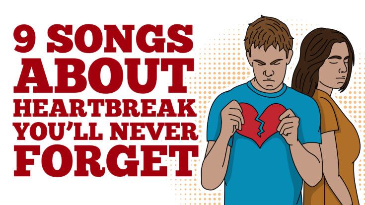 9 Songs About Heartbreak You’ll Never Forget- You Might Tear Up a Little | I Love Classic Rock Videos