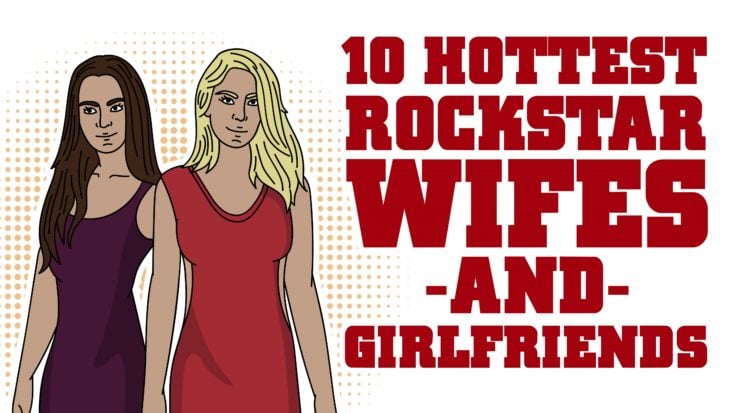 10 Hottest Rockstar Wives And Girlfriends | I Love Classic Rock Videos