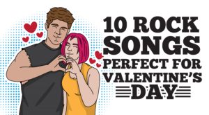 10 Rock Songs Perfect For Valentine’s Day