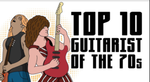 Top 10 Guitarists of the 70’s