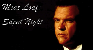 Start Your Christmas With Meat Loaf’s Rendition Of “Silent Night”