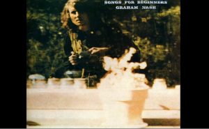 Album Review: 3 Songs That Represent ‘Songs For Beginners’ By Graham Nash