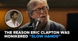 The Reason Eric Clapton Was Monikered “Slow Hands”